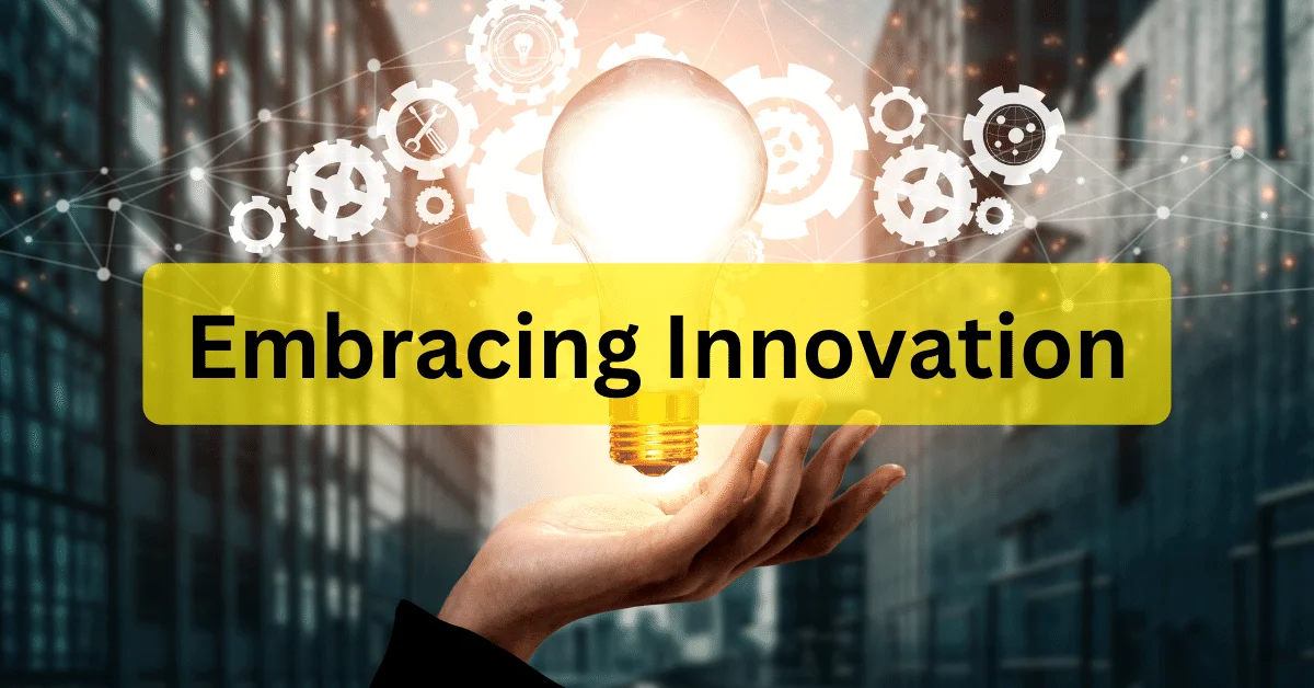   Embracing Innovation   